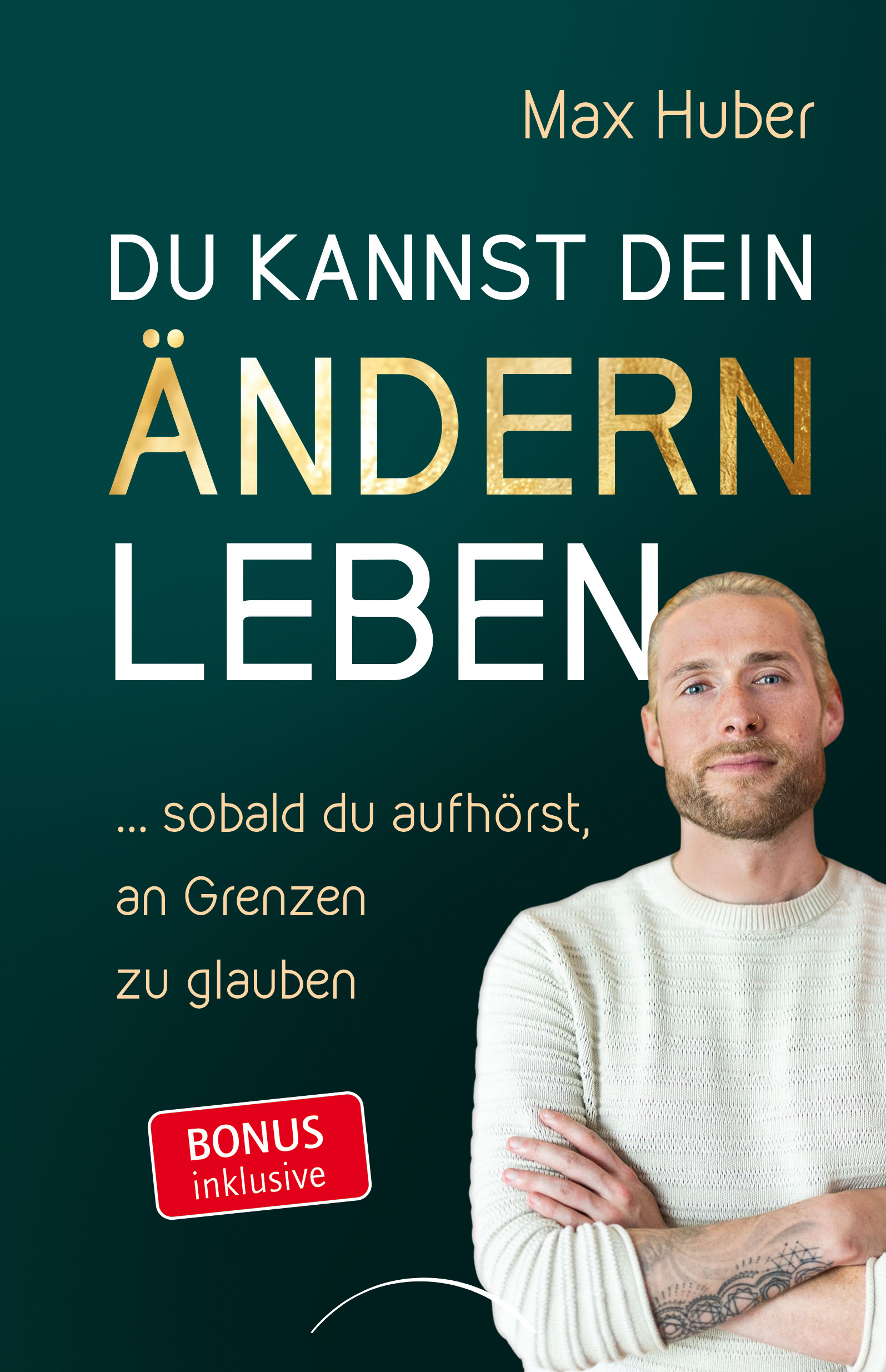 Du kannst dein Ändern leben