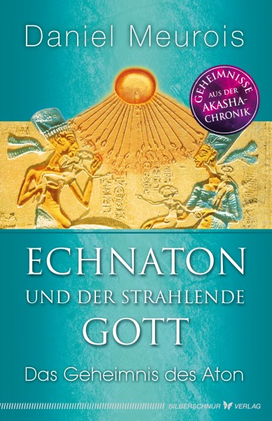 Echnaton und der Strahlende Gott